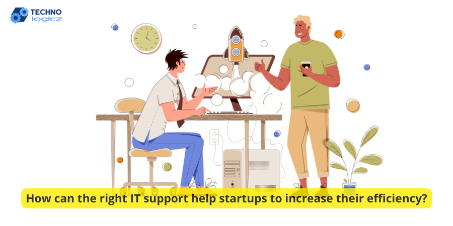 How can the right IT support help startups to increase their efficiency
