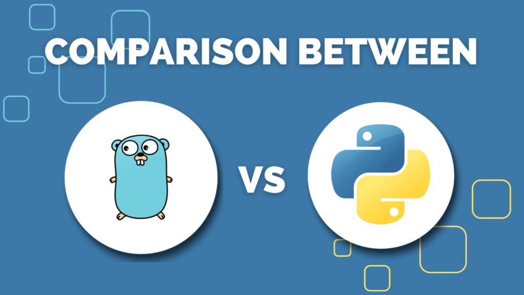 COMPARISON BETWEEN GOLANG AND PYTHON