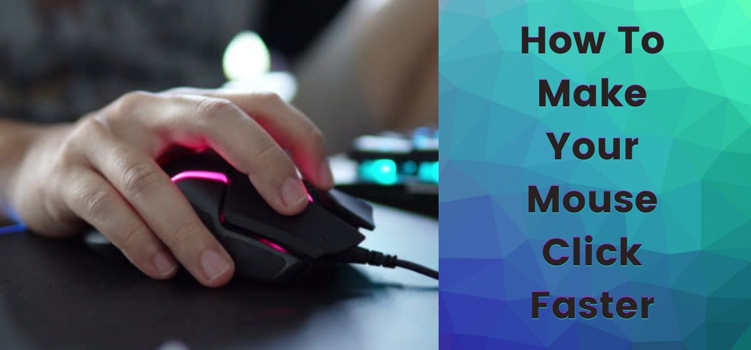 How To Make Your Mouse Click Faster