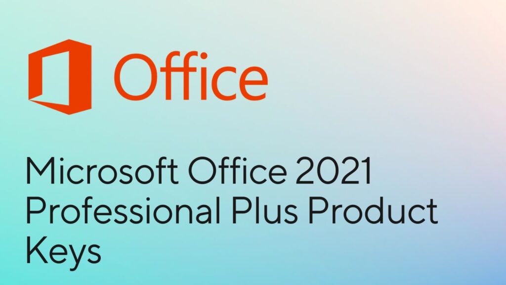 Microsoft Office 2021 Professional Plus product Keys