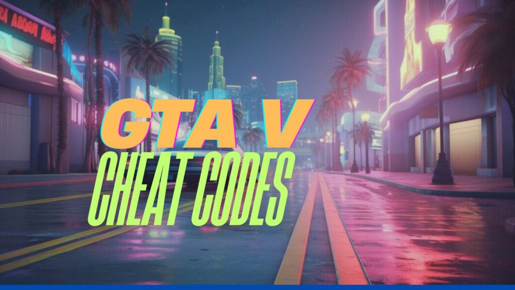 GTA V Cheat Codes